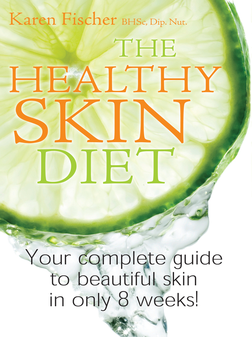 Title details for The Healthy Skin Diet by Karen Fischer - Wait list